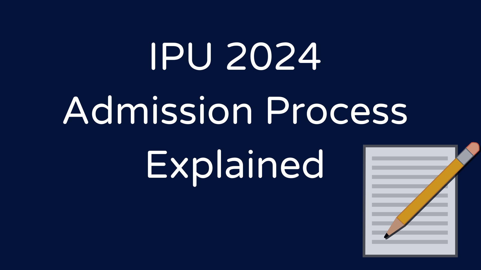 IPU Admission 2024: How does it work?